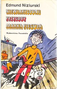 Miniatura okładki Niziurski Edmund  Niewiarygodne przygody Marka Piegusa. /Biblioteka Młodych/