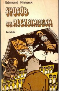 Zdjęcie nr 1 okładki Niziurski Edmund Sposób na Alcybiadesa.