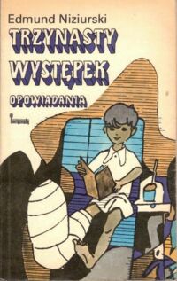 Miniatura okładki Niziurski Edmund Trzynasty występek. Opowiadania. /Biblioteka Młodych/