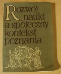 Miniatura okładki Niżnik Józef /red./ Rozwój nauki a społeczny kontekst poznania.
