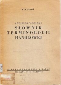 Miniatura okładki Nocoń R.H. Angielsko - polski słownik terminologii handlowej.