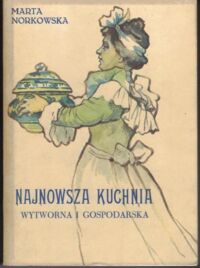 Miniatura okładki Norkowska Marta Najnowsza kuchnia. Wytworna i gospodarska.