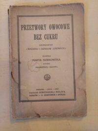 Miniatura okładki Norkowska Marta Przetwory owocowe bez cukru uzupełnienie śpiżarni i zapasów zimowych.