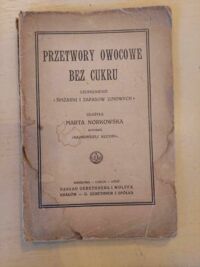 Zdjęcie nr 1 okładki Norkowska Marta Przetwory owocowe bez cukru uzupełnienie śpiżarni i zapasów zimowych.