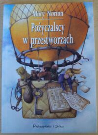 Miniatura okładki Norton Mary Pożyczalscy w przestworzach.