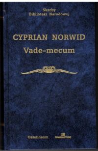 Zdjęcie nr 1 okładki Norwid Cyprian /oprac. J. Fert/ Vade-mecum. /Skarby Biblioteki Narodowej/