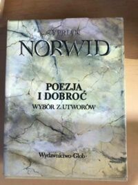 Miniatura okładki Norwid Cyprian /oprac. M. Piechal/ Poezja i dobroć. Wybór z utworów.