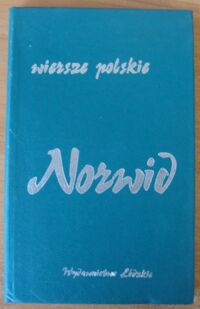 Miniatura okładki Norwid Cyprian Wam ja, z góry samego siebie ruin, mówię... Wybór poezji. /Wiersze polskie pod redakcją Krystyny Poklewskiej/