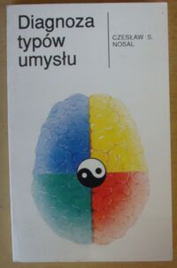 Miniatura okładki Nosal Czesław S. Diagnoza typów umysłu. Rozwinięcie i zastosowanie teorii Junga.