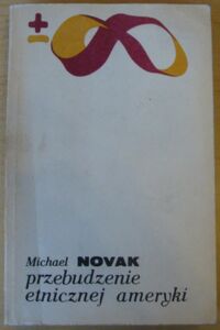 Miniatura okładki Novak Michael Przebudzenie etnicznej Ameryki.