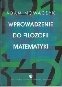 Miniatura okładki Nowaczyk Adam Wprowadzenie do filozofii matematyki.