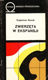 Miniatura okładki Nowak Eugeniusz Zwierzęta w ekspansji .