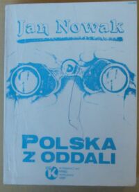 Zdjęcie nr 1 okładki Nowak Jan (Jeziorański Zdzisław) Polska z oddali. Wojna w eterze - wspomnienia. Tom II. 1956-1976.