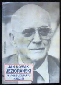 Miniatura okładki Nowak-Jeziorański Jan W poszukiwaniu nadziei.