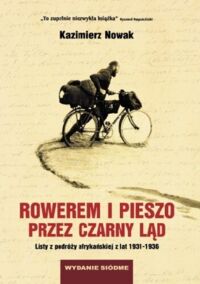 Zdjęcie nr 1 okładki Nowak Kazimierz Rowerem i pieszo przez Czarny Ląd. Listy z podróży afrykańskiej z lat 1931-1936.