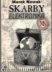 Zdjęcie nr 1 okładki Nowak Marek Skarby i elektronika. Część I.