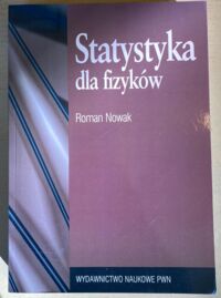 Zdjęcie nr 1 okładki Nowak Roman Statystyka dla fizyków.