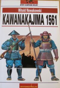 Miniatura okładki Nowakowski Witold Kawanakajima 1561. /Bitwy-kampanie-wojny/