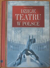 Miniatura okładki Nowicka Elżbieta Dzieje teatru w Polsce.