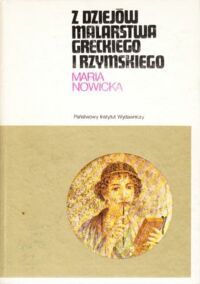 Zdjęcie nr 1 okładki Nowicka Maria Z dziejów malarstwa greckiego i rzymskiego. /Mały Ceram/