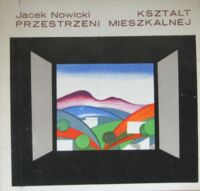 Miniatura okładki Nowicki Jacek Kształt przestrzeni mieszkalnej.