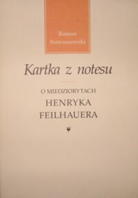 Miniatura okładki Nowoszewski Roman Kartka z notesu. O miedziorytach Henryka Feilhauera.