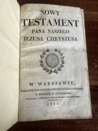 Miniatura okładki  Nowy Testament Pana Naszego Jezusa Chrystusa. Noty do Nowego Testamentu /tłum.: X. Jak: Wuyka z Wąg.]