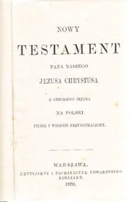Miniatura okładki  Nowy Testament Pana naszego Jezusa Chrystusa z greckiego języka na polski pilnie i wiernie przetłómaczony.