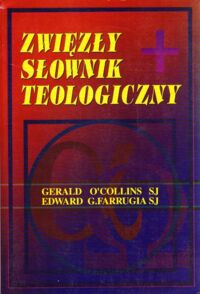 Miniatura okładki O Collins Gerald SJ, Farruga Edward G. SJ /przeł. ks.Ożóg Jan SJ/ Zwięzły Słownik Teologiczny.