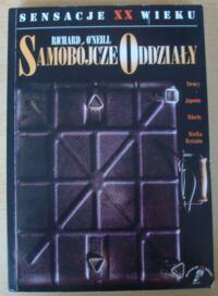 Miniatura okładki O Neill Richard Samobójcze oddziały. /Sensacje XX Wieku/