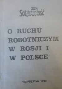 Zdjęcie nr 1 okładki  O ruchu robotniczym w Rosji i w Polsce.
