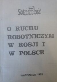 Zdjęcie nr 1 okładki  O ruchu robotniczym w Rosji i w Polsce.