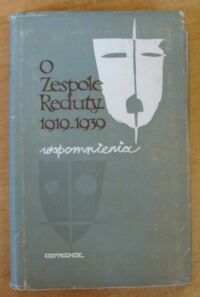 Zdjęcie nr 1 okładki  O Zespole Reduta 1919-1939. Wspomnienia.