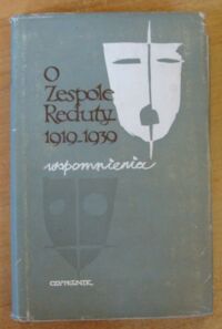 Zdjęcie nr 1 okładki  O Zespole Reduta 1919-1939. Wspomnienia.