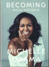 Miniatura okładki Obama Michelle Becoming. Moja Historia.
