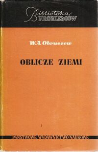 Miniatura okładki Obruczew W.A. Oblicze Ziemi. /Biblioteka Problemów. Tom 69/