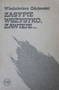 Miniatura okładki Odojewski Włodzimierz Zasypie wszystko, zawieje... Powieść.