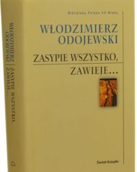 Miniatura okładki Odojewski Włodzimierz Zasypie wszystko, zawieje... Powieść. /Biblioteka Polska XX Wieku/