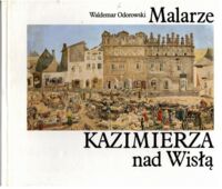 Miniatura okładki Odorowski Waldemar Malarze Kazimierza nad Wisłą.