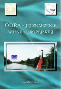 Zdjęcie nr 1 okładki  Odra - jej znaczenie w Unii Europejskiej.