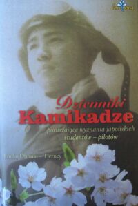 Miniatura okładki Ohnuki-Tierney Emiko Dzienniki Kamikadze. Poruszające wyznania japońskich studentów-pilotów.