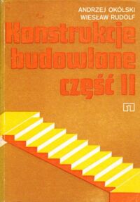 Zdjęcie nr 1 okładki Okólski Andrzej, Rudolf Wiesław Konstrukcje budowlane. Część II.