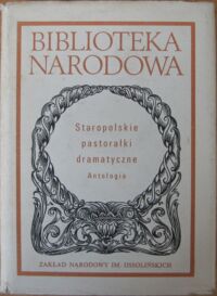 Miniatura okładki Okoń Jan /oprac./ Staropolskie pastorałki dramatyczne. Antologia. /Seria I. Nr 269/