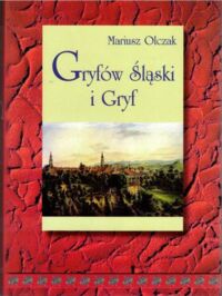 Miniatura okładki Olczak Mariusz Gryfów Śląski i Gryf.