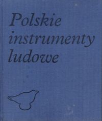 Miniatura okładki Olędzki Stanisław Polskie instrumenty ludowe.