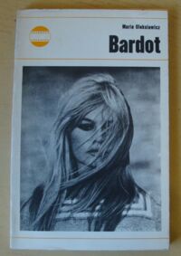 Miniatura okładki Oleksiewicz Maria Brigitte Bardot. 