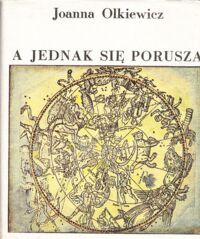 Zdjęcie nr 1 okładki Olkiewicz Joanna A jednak się porusza.