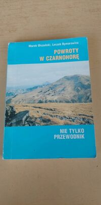 Zdjęcie nr 1 okładki Olszański Marek, Rymarowicz Leszek Powroty w Czarnohorę. Nie tylko przewodnik.