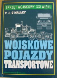 Miniatura okładki OMalley T.J. Wojskowe pojazdy transportowe