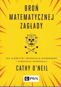 Miniatura okładki O'Neil Cathy Broń matematycznej zagłady.